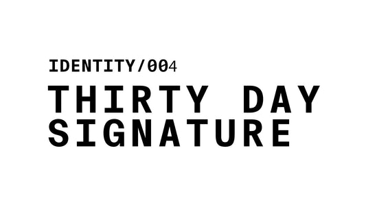 A minimalist typographic graphic displaying the text 'IDENTITY/004' stacked above the words 'THIRTY DAY SIGNATURE' in bold, black lettering on a white background.