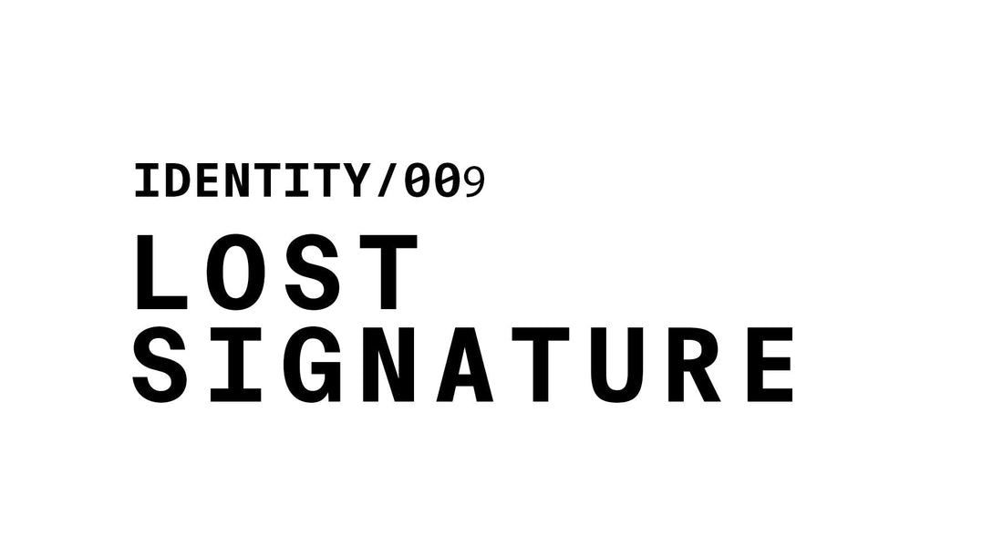 Text graphic labeled 'IDENTITY/009' with the bold text 'LOST SIGNATURE' written below.
