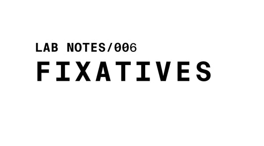 The image is a black and white graphic with the words "LAB NOTES/006" at the top left in a smaller, sans-serif font. Below it, in a much larger, bold sans-serif font, are the words "FIXATIVES". The background is plain white.
