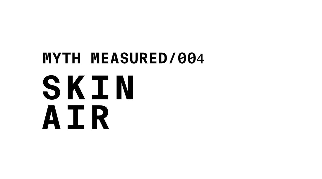 The image is a white banner with black text. At the top left, it reads "MYTH MEASURED/004". Below that, in a larger, bold font, it says "SKIN AIR".