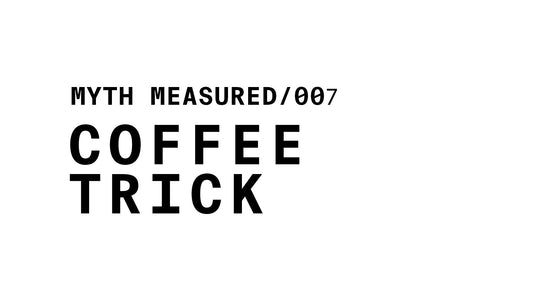 Text graphic reading: myth meaqsured/007 coffee trick