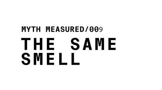 graphic reads myth measured/009 the same smell