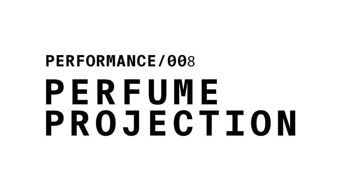 This is a graphic with a white background featuring black text. At the top, it reads "PERFORMANCE/008" in a smaller font, followed by the words "PERFUME PROJECTION" in a large, bold, sans-serif typeface.